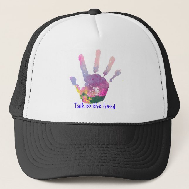 Talk to the hand trucker hat (Front)