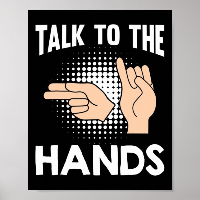 Talk To The Hands American Sign Language 1  (Front)