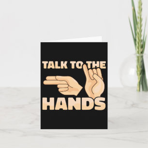 Talk To The Hands American Sign Language 2 Card