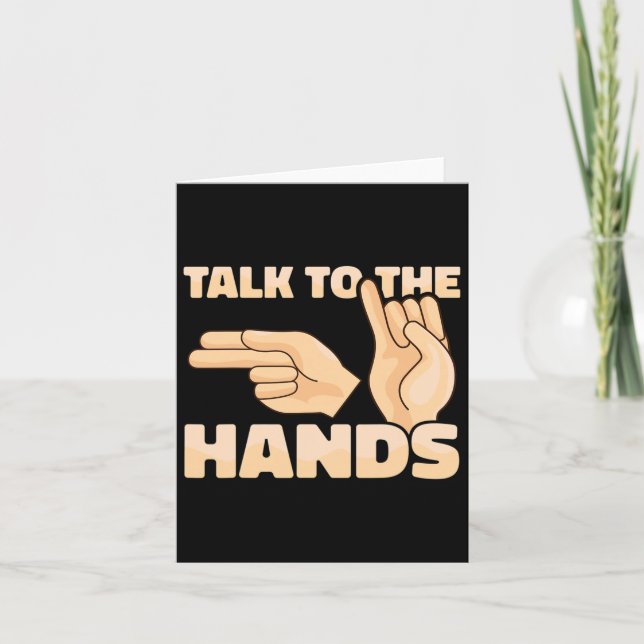 Talk To The Hands American Sign Language 2  Card (Front)