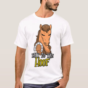 Talk To The Hoof - Cowboy Cowgirl Equidae Horse T-Shirt