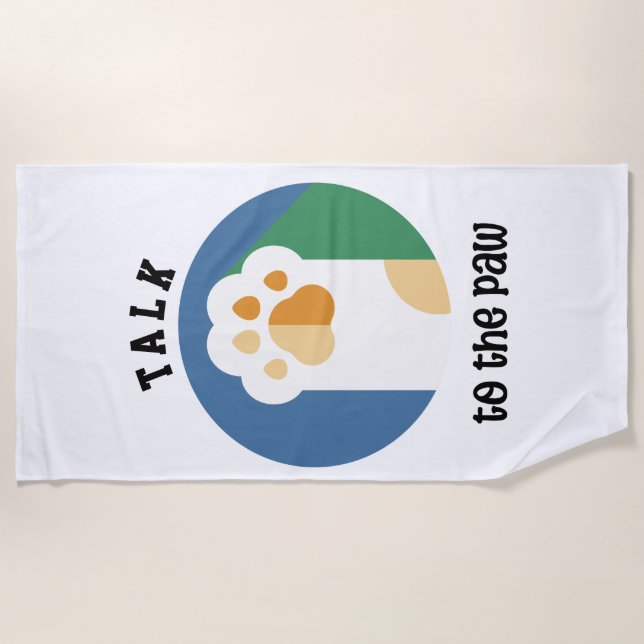 Talk to the Paw cute cat ( black text)  Beach Towel (Front)
