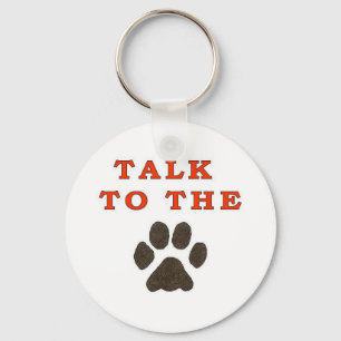 TALK TO THE PAW KEYCHAIN