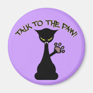 Talk To The Paw Magnet