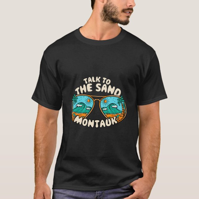 Talk To The Sand Montauk Summer New York Tropical  T-Shirt (Front)