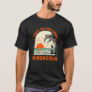 Talk To The Sand Pensacola Beach Florida Ocean Sum T-Shirt