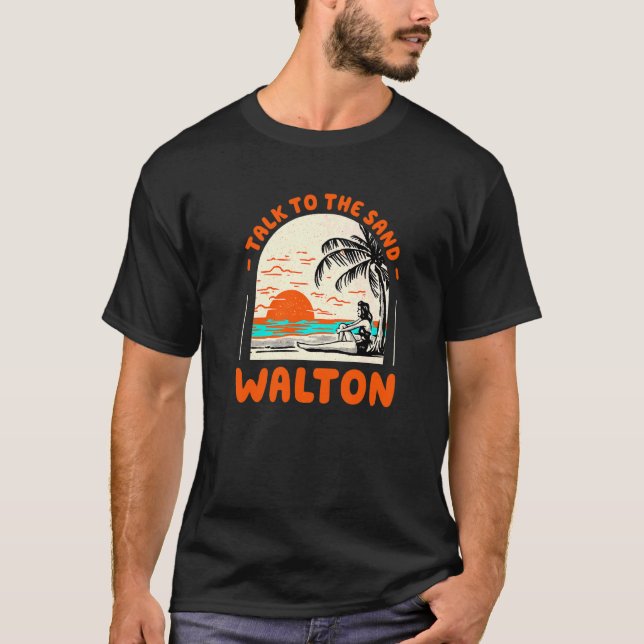 Talk To The Sand Walton Beach Florida Ocean Summer T-Shirt (Front)