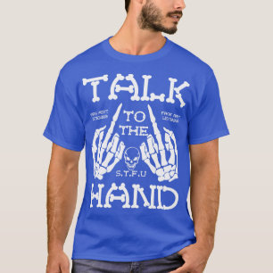 Talk To The STFU Hand T-Shirt