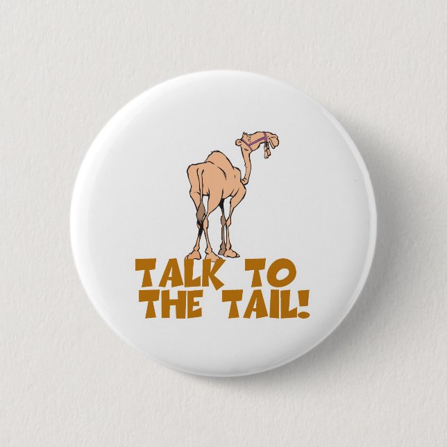 Talk to the Tail Camel 2 Inch Round Button (Front)