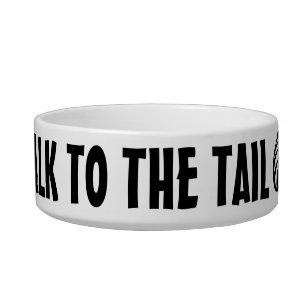 Talk to the tail   Cat bowl with funny joke