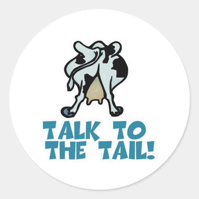 Talk to the Tail Cow Classic Round Sticker (Front)