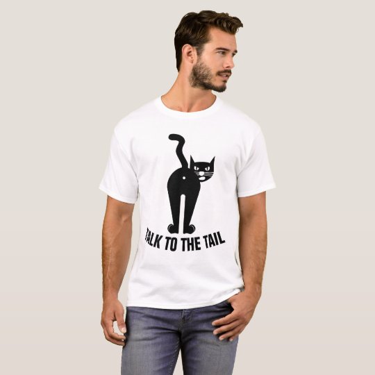 TALK TO THE TAIL, Funny Cat t-shirts