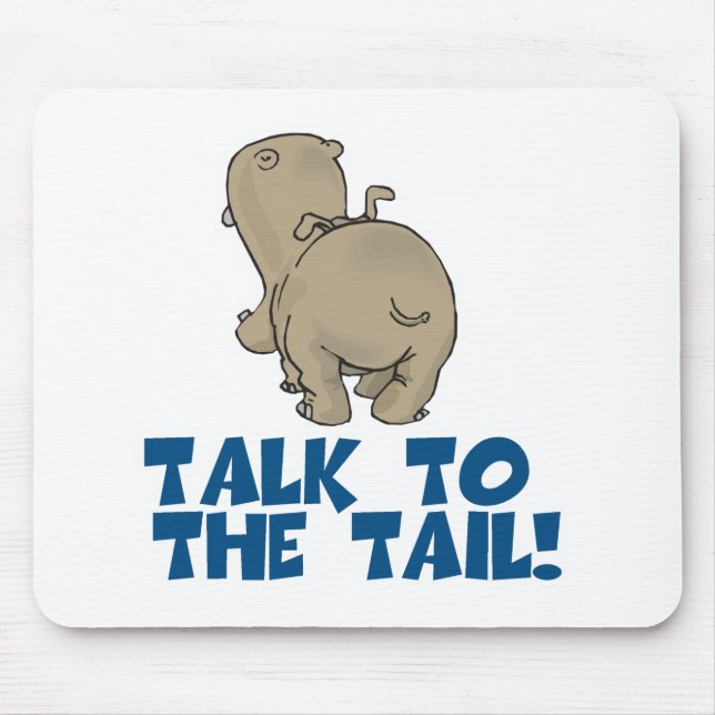 Talk to the Tail Hippo Mouse Pad (Front)