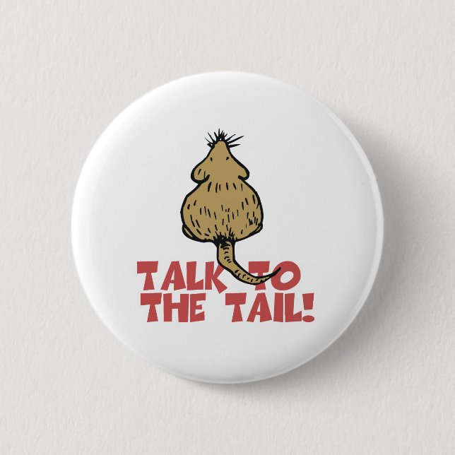 Talk to the Tail Rat 2 Inch Round Button (Front)