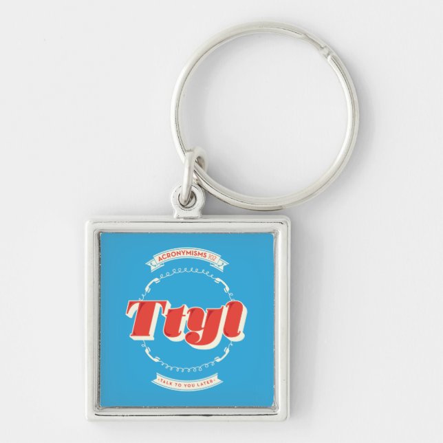 Talk To You Later Keychain (Front)