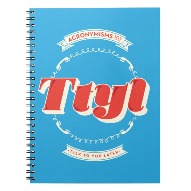 Talk To You Later Notebook (Front)