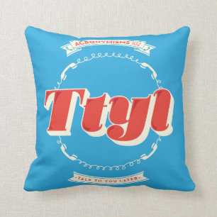 Talk To You Later Throw Pillow