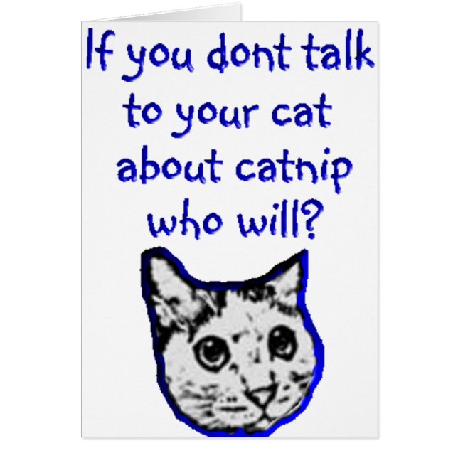 Talk to your cat about catnip (Front)