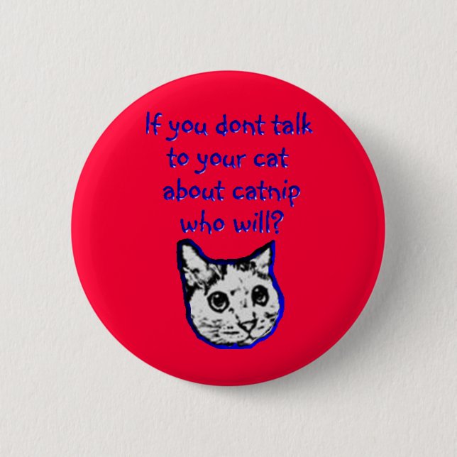 Talk to your cat about catnip 2 inch round button (Front)