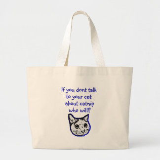 Talk to your cat about catnip large tote bag