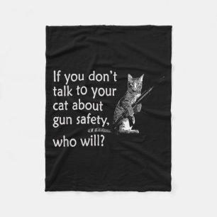 Talk To Your Cat About Gun Safety Funny Fleece Blanket