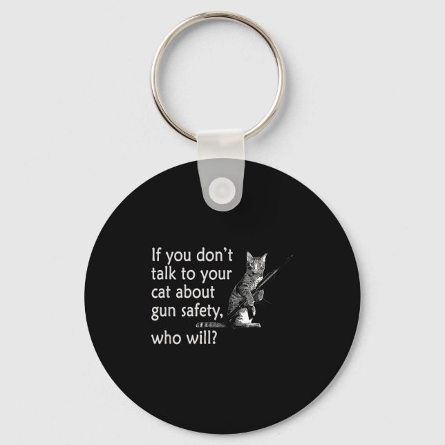Talk To Your Cat About Gun Safety Funny  Keychain (Front)