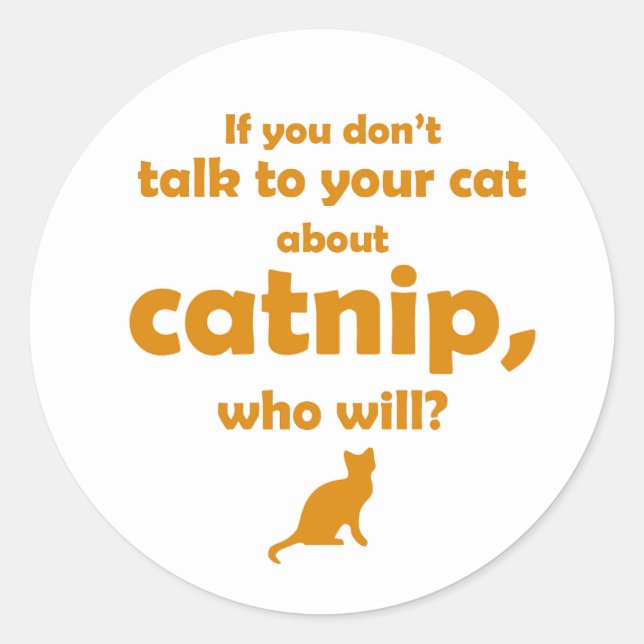"Talk to Your Cat..." Classic Round Sticker (Front)
