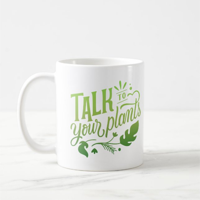 TALK TO YOUR PLANTS COFFEE MUG (Left)