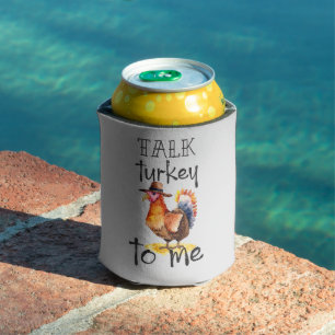 Talk Turkey to Me  Can Cooler