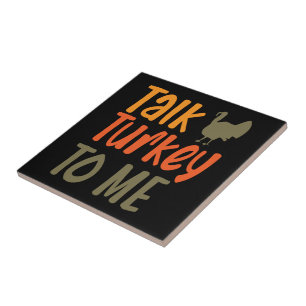 Talk Turkey To Me Ceramic Tile