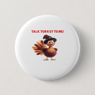 Talk Turkey To Me Funny Thanksgiving Design Classi 2 Inch Round Button