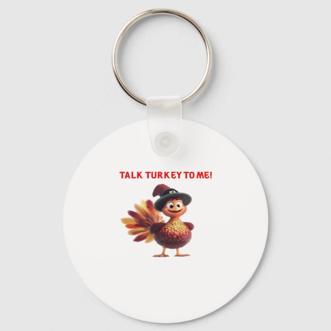 Talk Turkey To Me Funny Thanksgiving Design Classi Keychain (Front)