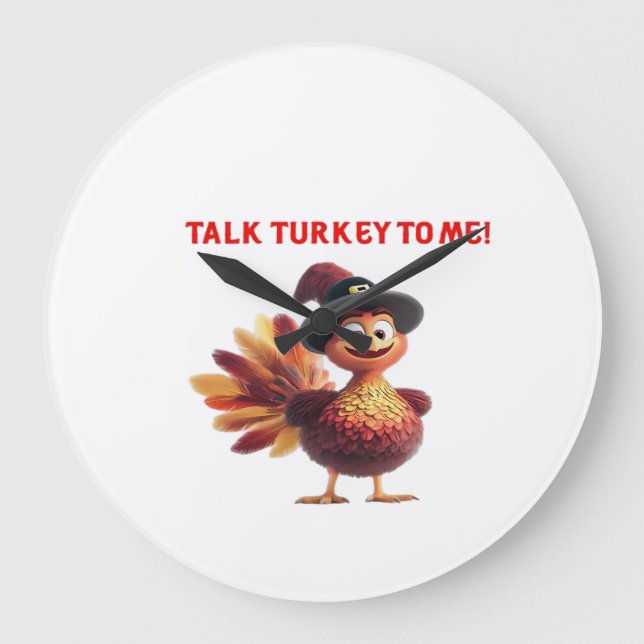 Talk Turkey To Me Funny Thanksgiving Design Classi Large Clock (Front)