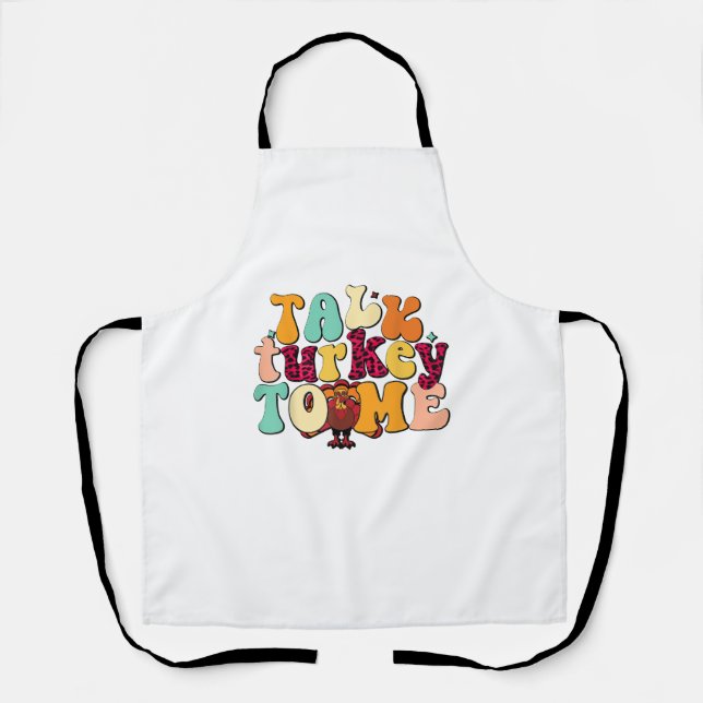Talk Turkey To Me Leg Day Funny Thanksgiving  Apron (Front)