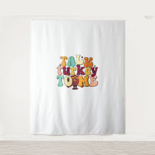Talk Turkey To Me Leg Day Funny Thanksgiving Tapestry