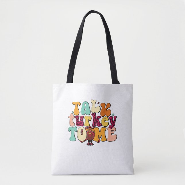 Talk Turkey To Me Leg Day Funny Thanksgiving  Tote Bag (Front)
