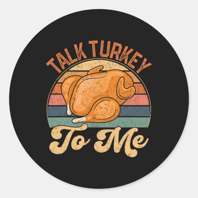 Talk Turkey To Me Leg Day Funny Thanksgiving Turke Classic Round Sticker (Front)