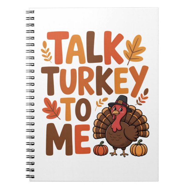 Talk Turkey To Me Thanksgiving Notebook (Front)