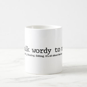 Talk Wordy to Me Coffee Mug
