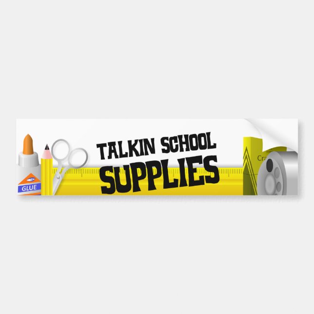Talkin School Supplies Bumper Sticker (Front)
