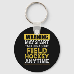 Talking About Field Hockey Anytime Funny Hockey Pl Keychain