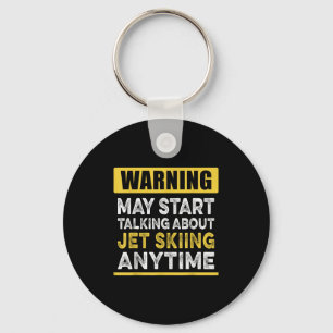 Talking About Jet Skiing Anytime Funny Jet Skier  Keychain