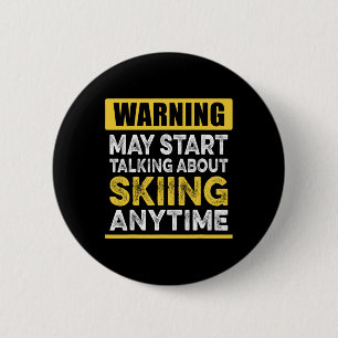 Talking About Skiing Anytime Funny Skier 2 Inch Round Button