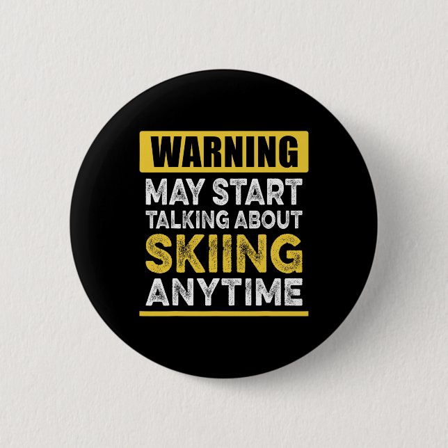 Talking About Skiing Anytime Funny Skier  2 Inch Round Button (Front)