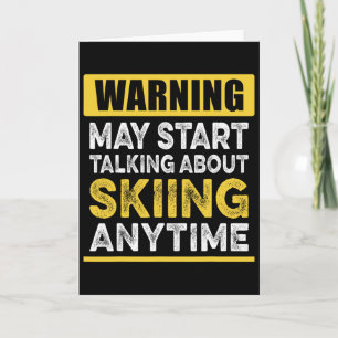 Talking About Skiing Anytime Funny Skier Card