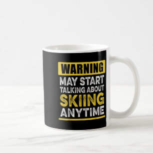 Talking About Skiing Anytime Funny Skier T-shirt.p Coffee Mug