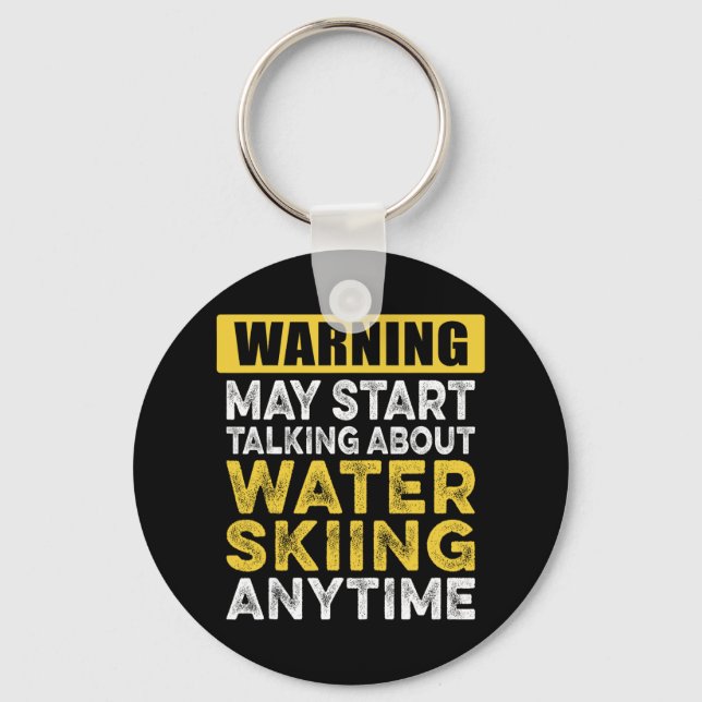 Talking About Water Skiing Anytime Funny Water Ski Keychain (Front)