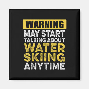 Talking About Water Skiing Anytime Funny Water Ski Magnet