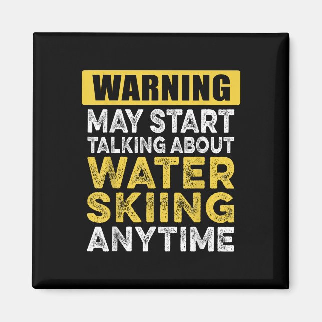 Talking About Water Skiing Anytime Funny Water Ski Magnet (Front)
