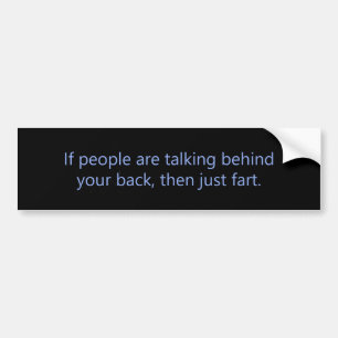 Talking Behind Your Back Fart Bumper Sticker